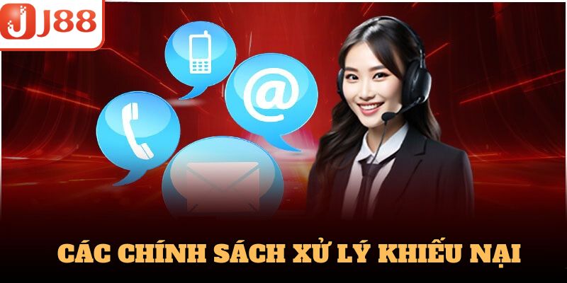 Các chính sách xử lý khiếu nại chi tiết