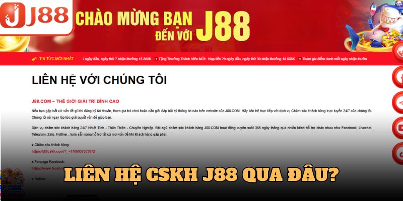 Liên hệ CSKH J88 qua đâu khi có nhu cầu?