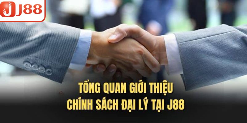 Tổng quan giới thiệu chính sách hợp tác đại lý tại J88